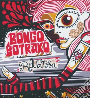 Bongo Botrako - Revoltosa cd musicale di Bongo Botrako