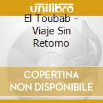 El Toubab - Viaje Sin Retorno cd musicale