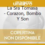 La Sra Tomasa - Corazon, Bombo Y Son cd