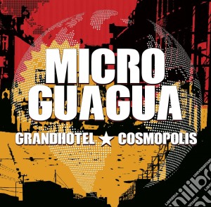 Microguagua - Grandhotel Cosmopolis cd musicale di Microguagua