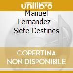 Manuel Fernandez - Siete Destinos cd