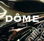 Dome Ibiza Vol.8 / Various cd