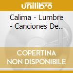 Calima - Lumbre - Canciones De.. cd
