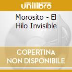 Morosito - El Hilo Invisible cd
