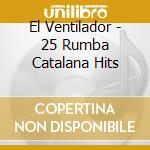 El Ventilador - 25 Rumba Catalana Hits cd