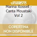 Marina Rossell - Canta Moustaki Vol 2 cd musicale di Marina Rossell