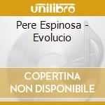 Pere Espinosa - Evolucio cd