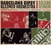 Barcelona Gipsy Klezmer Orchestra - Balkan Reunion cd