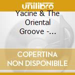 Yacine & The Oriental Groove - Mediterranean Clash cd