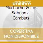 Muchacho & Los Sobrinos - Carabutsi cd