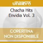 Chacha Hits Envidia Vol. 3 cd musicale di Terminal Video