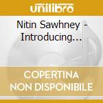 Nitin Sawhney - Introducing... cd