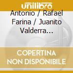 Antonio / Rafael Farina / Juanito Valderra Molina - Trio De Ases. Sus 30 Mejores cd