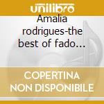 Amalia rodrigues-the best of fado 2cd cd musicale di Amalia Rodrigues