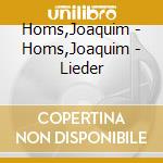 Homs,Joaquim - Homs,Joaquim - Lieder cd musicale di Homs,Joaquim