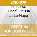 Francesc Junca' - Missa En La-Major cd