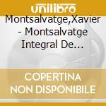 Montsalvatge,Xavier - Montsalvatge Integral De Canto cd