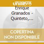Enrique Granados - Quinteto, Danzas & R cd