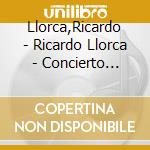Llorca,Ricardo - Ricardo Llorca - Concierto Italia cd musicale di Llorca,Ricardo