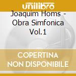Joaquim Homs - Obra Simfonica Vol.1 cd
