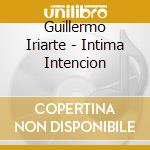 Guillermo Iriarte - Intima Intencion cd