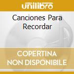Canciones Para Recordar cd musicale di Columna Musica