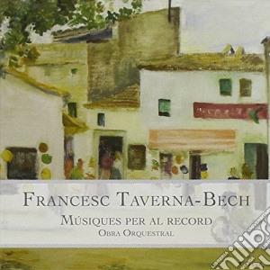 Francesc Taverna-Bech - Musiques Per Al Record cd musicale di Taverna Bech,Francesc