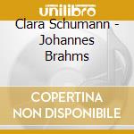 Clara Schumann - Johannes Brahms cd