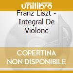 Franz Liszt - Integral De Violonc cd