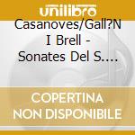 Casanoves/Gall?N I Brell - Sonates Del S. Xviii De Casanoves cd musicale di Casanoves/Gall?N I Brell