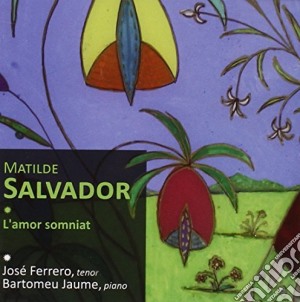 Matilde Salvador - L'Amor Somniat cd musicale di Salvador,Matilde