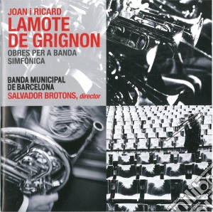 Ricard Lamote De Grignon - Obres Per A Banda Sinfonica cd musicale di Lamote De Grignon,Ricard