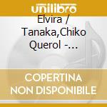 Elvira / Tanaka,Chiko Querol - Delicatamente cd