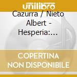 Cazurra / Nieto Albert - Hesperia: Obres D'Anna Cazurra cd