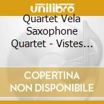 Quartet Vela Saxophone Quartet - Vistes Al Mar / Un Viatge Entre Catalunya I Xile cd