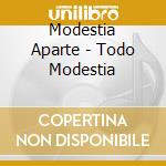 Modestia Aparte - Todo Modestia cd musicale