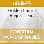 Golden Farm - Angels Tears cd musicale di Farm Golden
