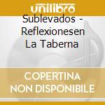 Sublevados - Reflexionesen La Taberna cd