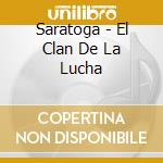 Saratoga - El Clan De La Lucha cd