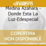 Medina Azahara - Donde Esta La Luz-Edespecial cd