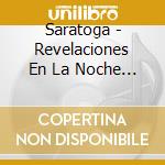 Saratoga - Revelaciones En La Noche (Cd+Dvd) cd