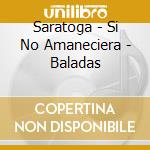 Saratoga - Si No Amaneciera - Baladas cd