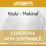 Ktulu - Makinal cd