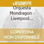 Orquesta Mondragon - Liverpool Suite cd