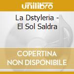 La Dstyleria - El Sol Saldra cd