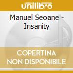 Manuel Seoane - Insanity cd musicale di Manuel Seoane