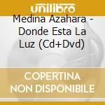 Medina Azahara - Donde Esta La Luz (Cd+Dvd) cd