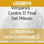 Venganza - Contra El Final Del Milenio cd