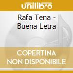 Rafa Tena - Buena Letra cd musicale di Rafa Tena