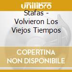 Stafas - Volvieron Los Viejos Tiempos cd
